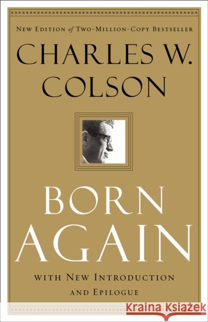 Born Again Charles W. Colson 9780800794590 Chosen Books