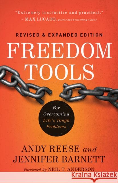 Freedom Tools: For Overcoming Life's Tough Problems Andy Reese Jennifer Barnett Neil Anderson 9780800796259 Chosen Books