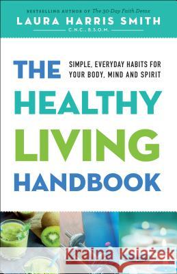 Healthy Living Handbook Smith, Laura Harris 9780800797881 Chosen Books