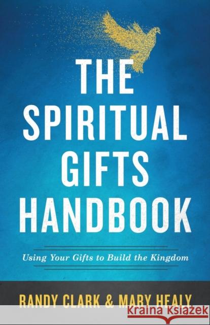 The Spiritual Gifts Handbook – Using Your Gifts to Build the Kingdom Mary Healy 9780800798635