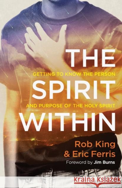 Spirit Within, The Rob King, Eric Ferris 9780800799526 Baker Publishing Group