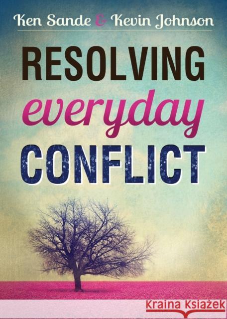 Resolving Everyday Conflict Ken Sande Kevin Johnson 9780801005688 Baker Books