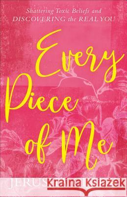 Every Piece of Me Clark, Jerusha 9780801007644