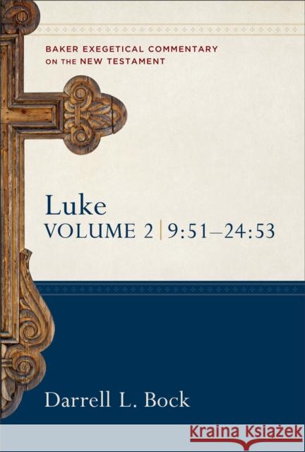Luke – 9:51–24:53 Darrell L. Bock 9780801010521 Baker Publishing Group