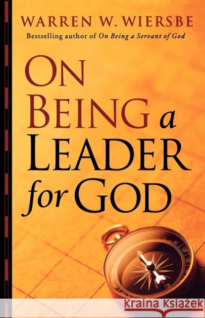 On Being a Leader for God Warren W. Wiersbe 9780801013829 Baker Books