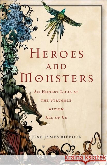 Heroes And Monsters J Riebock 9780801013980 Baker Publishing Group