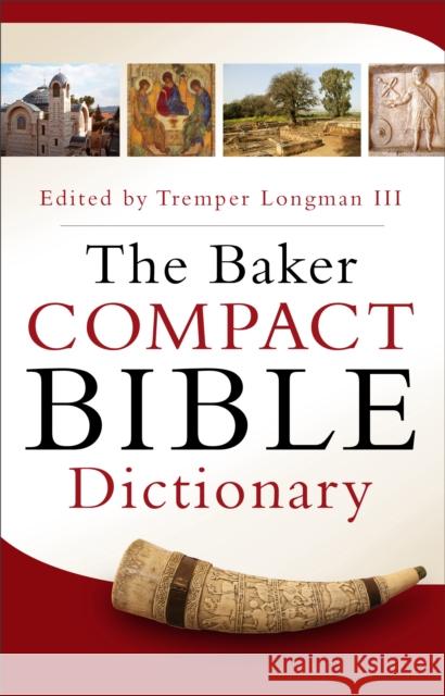 The Baker Compact Bible Dictionary Tremper III Longman 9780801015441 Baker Books