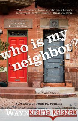 Who Is My Neighbor? Wayne Gordon 9780801017681
