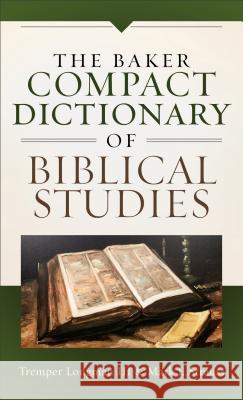 Baker Compact Dictionary of Biblical Studies Longman, Tremper, III 9780801019074 Baker Books