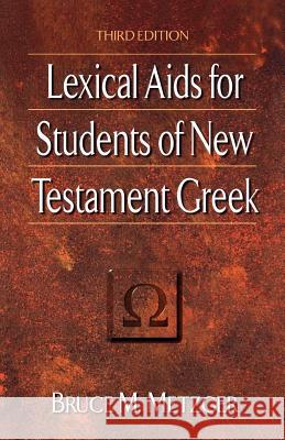 Lexical AIDS for Students of New Testament Greek Bruce Manning Metzger 9780801021800 Baker Academic