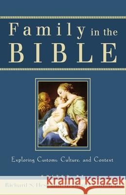 Family in the Bible: Exploring Customs, Culture, and Context Hess, Richard S. 9780801026287 Baker Academic