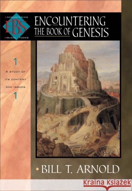 Encountering the Book of Genesis Bill T. Arnold Walter A. Elwell 9780801026386 Baker Academic