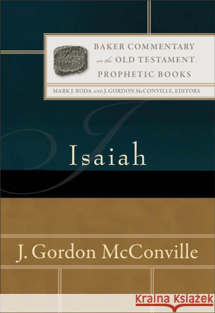 Isaiah J. Gordon McConville Mark Boda J. McConville 9780801030949 Baker Academic