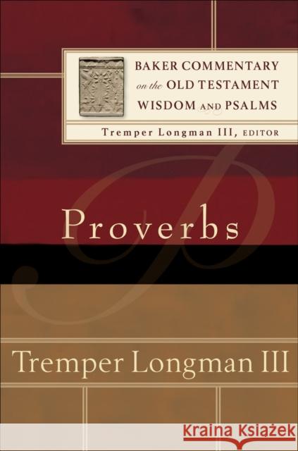 Proverbs Tremper III Longman 9780801030970 Baker Academic
