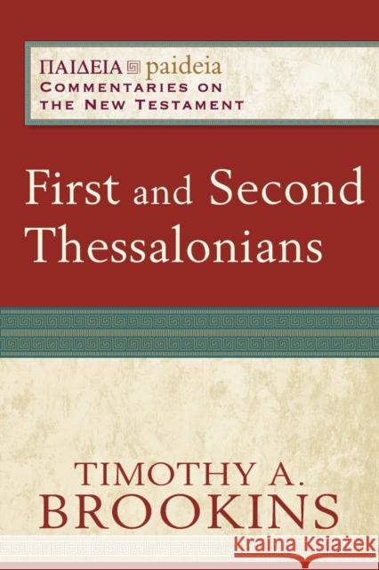 First and Second Thessalonians Timothy a. Brookins Mikeal Parsons Charles Talbert 9780801031823