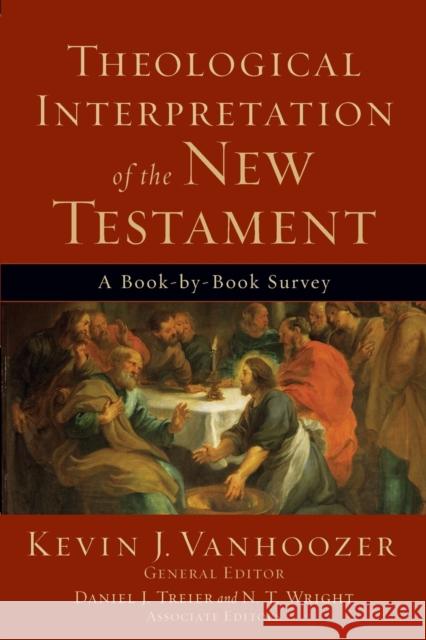 Theological Interpretation of the New Testament Kevin J. Vanhoozer 9780801036231 Baker Academic