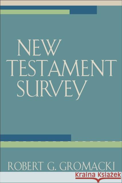 New Testament Survey Robert G. Gromacki 9780801036262 Baker Academic