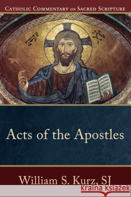 Acts of the Apostles William S. Kurz Peter Williamson Mary Healy 9780801036330