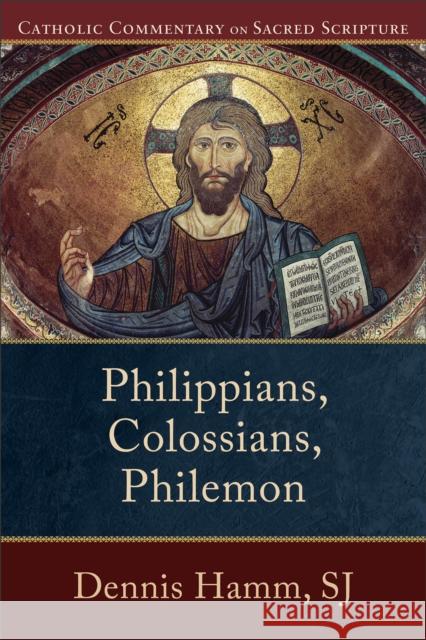 Philippians, Colossians, Philemon Dennis Sj Hamm Peter Williamson Mary Healy 9780801036460 Baker Publishing Group