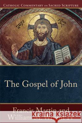 The Gospel of John Francis Martin William M., IV Wright Peter Williamson 9780801036477 Baker Publishing Group