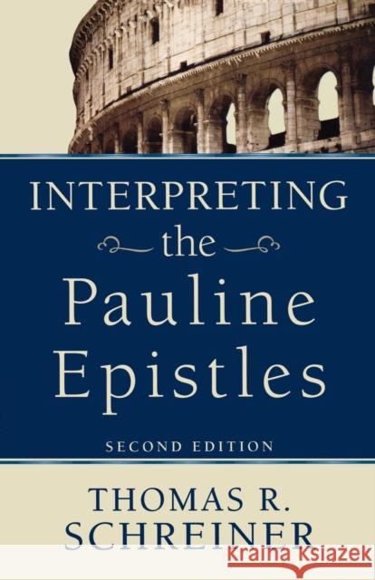 Interpreting the Pauline Epistles Thomas R. Schreiner 9780801038129