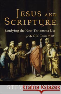 Jesus and Scripture Steve Moyise (Newman University UK) 9780801039041