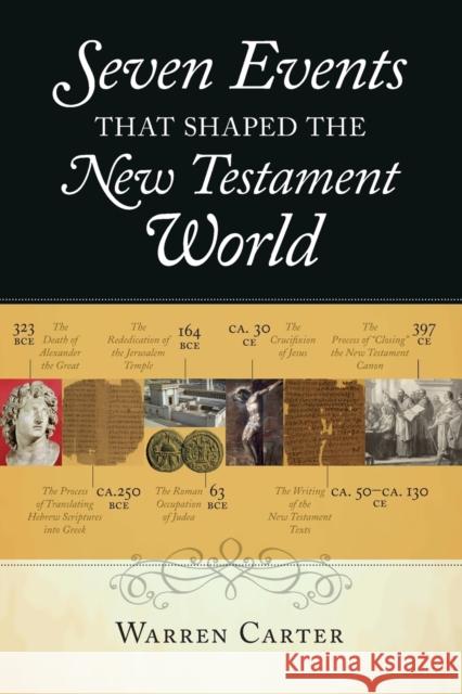 Seven Events That Shaped the New Testament World Warren Carter 9780801039164 Baker Academic