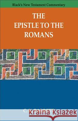 The Epistle to the Romans C K Barrett 9780801039669 Baker Publishing Group