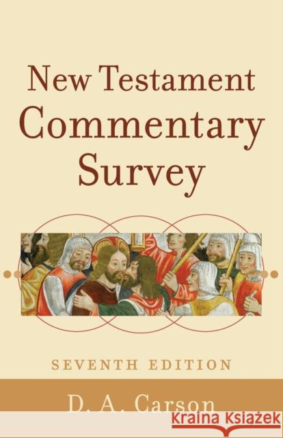 New Testament Commentary Survey D. A. Carson 9780801039904 Baker Academic