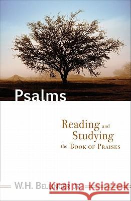 Psalms: Reading and Studying the Book of Praises William H Jr Bellinger 9780801045615 Baker Publishing Group