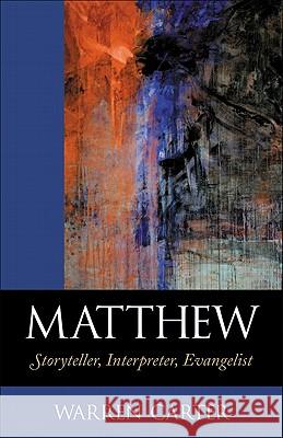 Matthew: Storyteller, Interpreter, Evangelist Warren Carter 9780801045875 Baker Academic