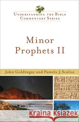 Minor Prophets II John Goldingay Pamela Scalise 9780801046391 Baker Academic