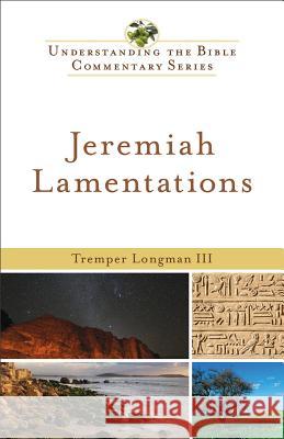 Jeremiah, Lamentations Tremper III Longman 9780801046957 Baker Academic