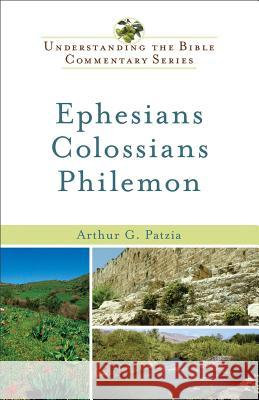 Ephesians, Colossians, Philemon Arthur G. Patzia 9780801047398 Baker Academic