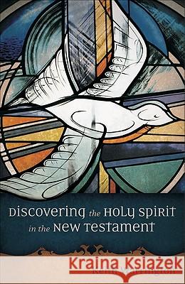 Discovering the Holy Spirit in the New Testament Keith Warrington 9780801047992 Baker Publishing Group