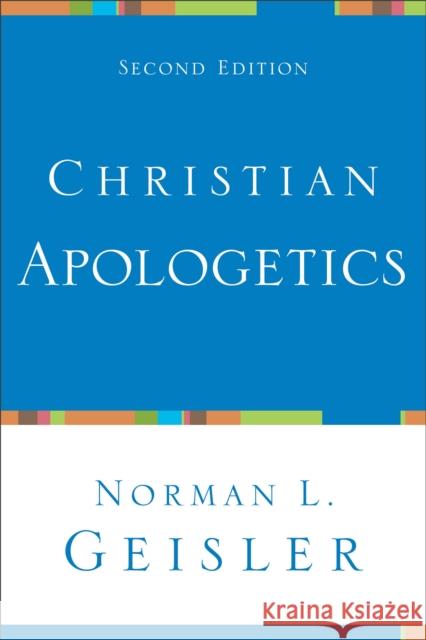 Christian Apologetics Norman L. Geisler 9780801048548