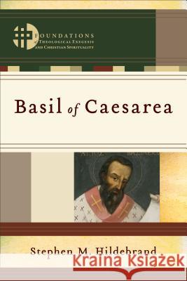 Basil of Caesarea Stephen M. Hildebrand 9780801049071 Baker Publishing Group