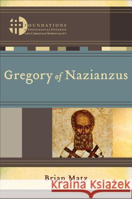 Gregory of Nazianzus B Matz 9780801049088