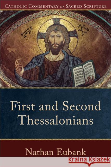 First and Second Thessalonians Nathan Eubank Peter Williamson Mary Healy 9780801049446 Baker Publishing Group