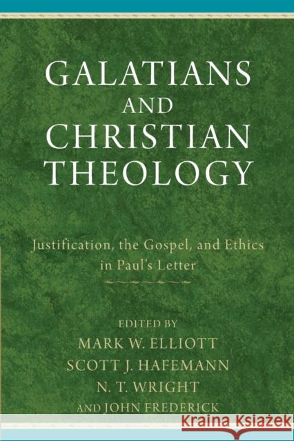 Galatians and Christian Theology Elliott, Mark W. 9780801049514