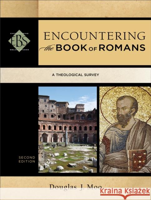 Encountering the Book of Romans – A Theological Survey Walter Elwell 9780801049668