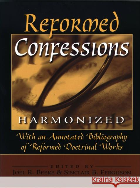 Reformed Confessions Harmonized Joel R. Beeke Sinclair B. Ferguson 9780801052224