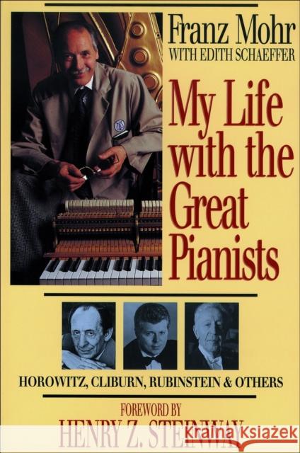 My Life with the Great Pianists Franz Mohr Edith Schaeffer Edith Schaeffer 9780801057106