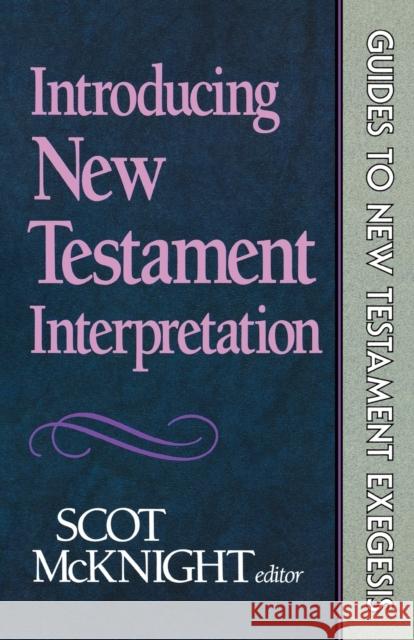 Introducing New Testament Interpretation Scot McKnight 9780801062605 Baker Academic