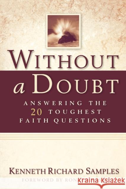 Without a Doubt: Answering the 20 Toughest Faith Questions Kenneth Richard Samples Ronald Nash 9780801064692 Baker Books