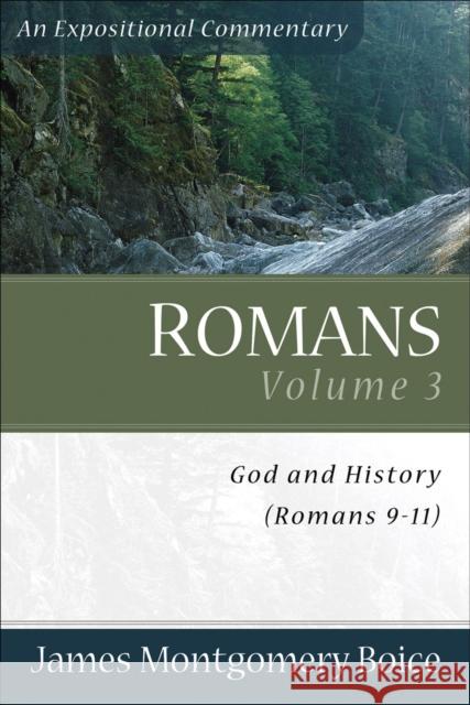 Romans: God and History (Romans 9-11) James Montgomery Boice 9780801065835 Baker Books