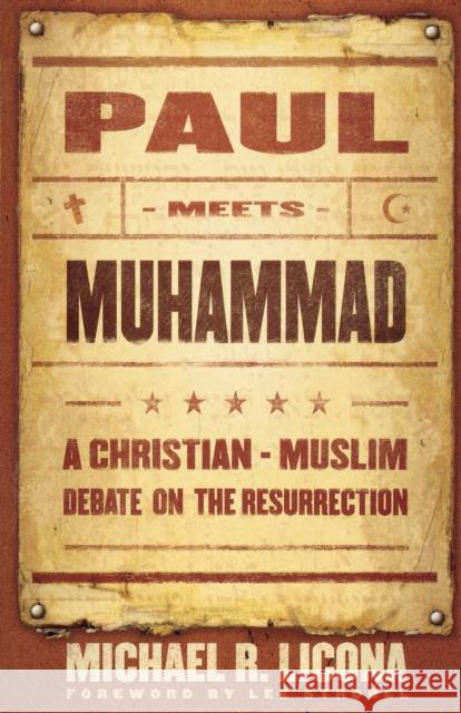 Paul Meets Muhammad: A Christian-Muslim Debate on the Resurrection Licona, Michael R. 9780801066023 Baker Books
