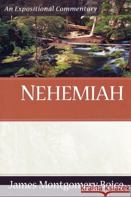 Nehemiah James Montgomery Boice 9780801066405 Baker Books