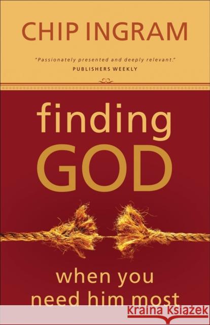 Finding God When You Need Him Most Chip Ingram 9780801068126 Baker Books