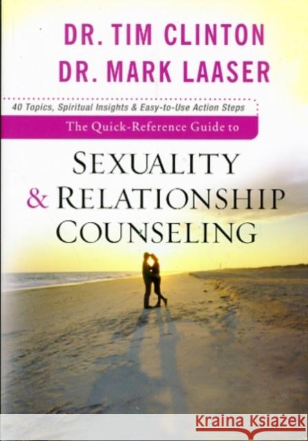 Quick-Reference Guide to Sexuality & Relationship Counseling Clinton, Tim 9780801072369